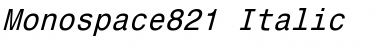 Monospace821 Italic Font