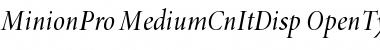 Minion Pro Medium Cond Italic Display