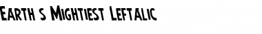Earth's Mightiest Leftalic Italic Font