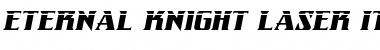 Eternal Knight Laser Italic Font