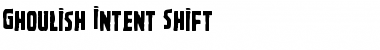 Ghoulish Intent Shift Regular Font