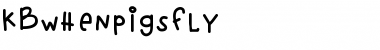 KBwhenpigsfly Font