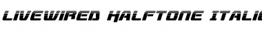 Download Livewired Halftone Italic Font