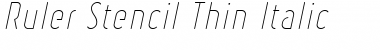 Ruler Stencil Thin Italic Font