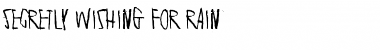 Download Secretly wishing for rain Font