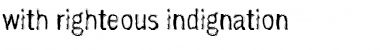 Download with righteous indignation Font