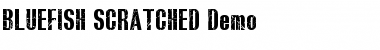 BLUEFISH SCRATCHED Demo Regular Font