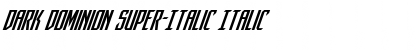 Dark Dominion Super-Italic Italic Font