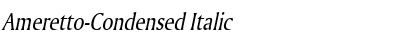 Ameretto-Condensed Italic Font