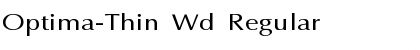 Optima-Thin Wd Regular Font