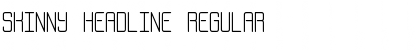 Skinny Headline Regular Font