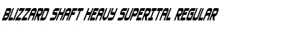 Download Blizzard Shaft Heavy SuperItal Font