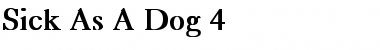 Sick As A Dog 4 Font
