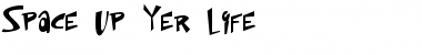 Download Space Up Yer Life Font