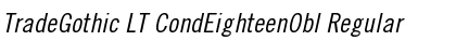 Download TradeGothic LT CondEighteenObl Font