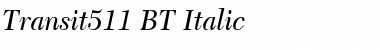 Transit511 BT Italic Font