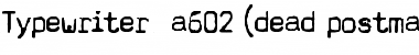 Download Typewriter - a602 (dead postman 2004) Font