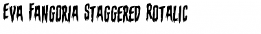 Download Eva Fangoria Staggered Rotalic Font