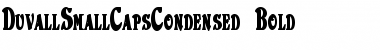 Download DuvallSmallCapsCondensed Font