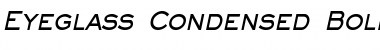 Eyeglass-Condensed Bold Italic