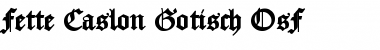 Fette Caslon Gotisch OsF Font