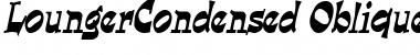 LoungerCondensed Oblique Font