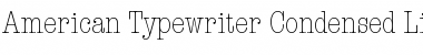 American Typewriter Condensed Light Font