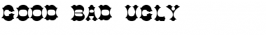 Download Good Bad Ugly Font