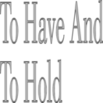 To Have & To Hold