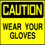 Wear Gloves