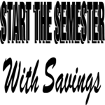 Start Semester with Savings