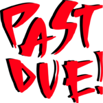 Past Due!