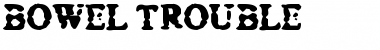 Download Bowel Trouble Font Download Bowel Trouble Font