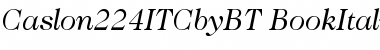 ITC Caslon No.224 Book Italic Font