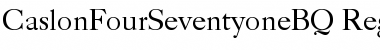 Download Caslon Four Seventy One BQ Font