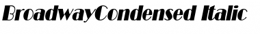 BroadwayCondensed Italic Font