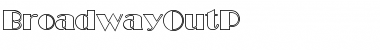 Download BroadwayOutP Font Download BroadwayOutP Font