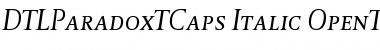 DTLParadoxTCaps Italic Font