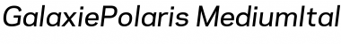 Galaxie Polaris Medium Italic Galaxie Polaris Medium Italic
