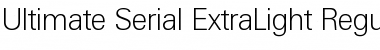 Ultimate-Serial-ExtraLight Regular Font