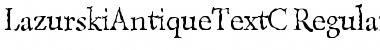 LazurskiAntiqueTextC Regular LazurskiAntiqueTextC Regular