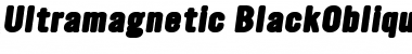 Ultramagnetic BlackOblique Font