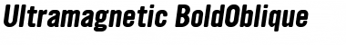 Ultramagnetic BoldOblique Font