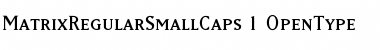 MatrixRegularSmallCaps Font