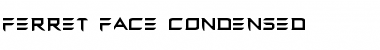 Ferret Face Condensed Condensed Font
