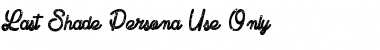 Download Last Shade_Persona_Use_Only Font Download Last Shade_Persona_Use_Only Font
