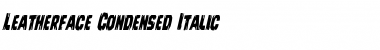 Leatherface Condensed Italic Font