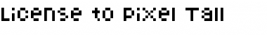 License to Pixel Tall Regular Font
