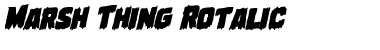 Marsh Thing Rotalic Font