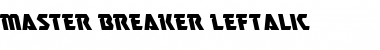 Master Breaker Leftalic Italic Font